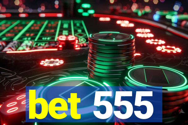 bet 555